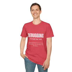 Unisex T-Shirt - Debugging Detective Quote