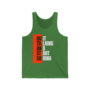 Quit Talking and Start Coding Unisex Jersey Tank