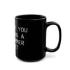 "Look at You Becoming a Programmer and Shit" Mug (11oz, 15oz)