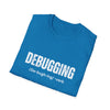 Unisex T-Shirt - Debugging Detective Quote