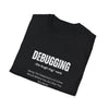 Unisex T-Shirt - Debugging Detective Quote