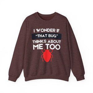 "I wonder if that bug thinks about me too." Unisex Heavy Blend™ Crewneck Sweatshirt