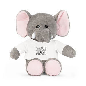 "Talk to Me About Your Coding Problem" Plush Toy with T-Shirt